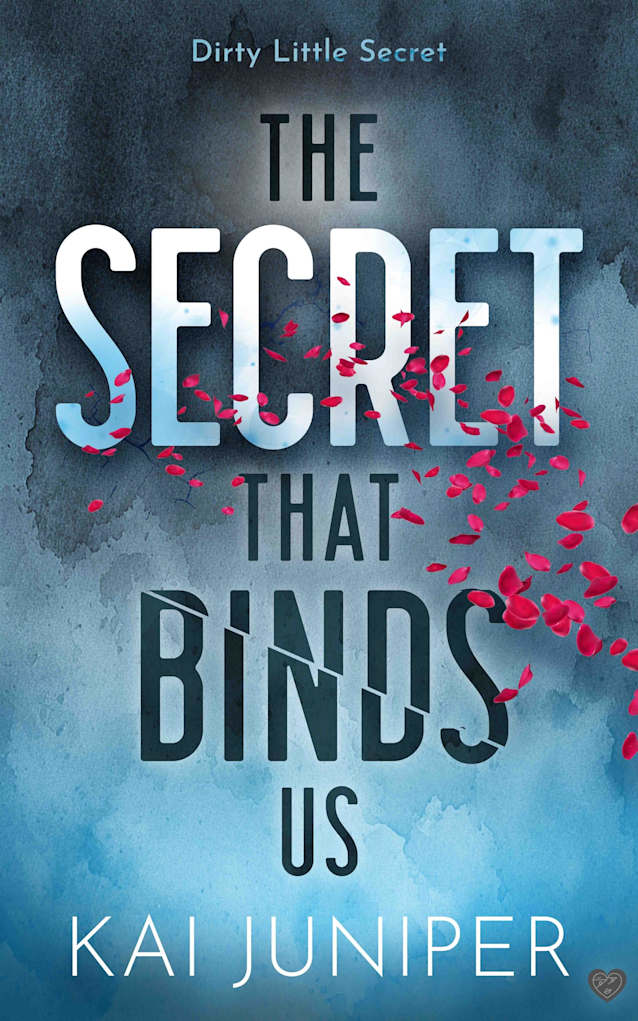 The Secret That Binds Us: The dark, addictive, high school bully romance (Dirty Little Secrets Book 1)