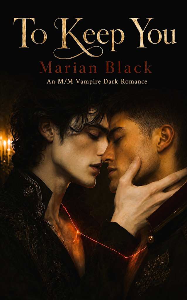 To Keep You: An M/M Vampire Dark Romance