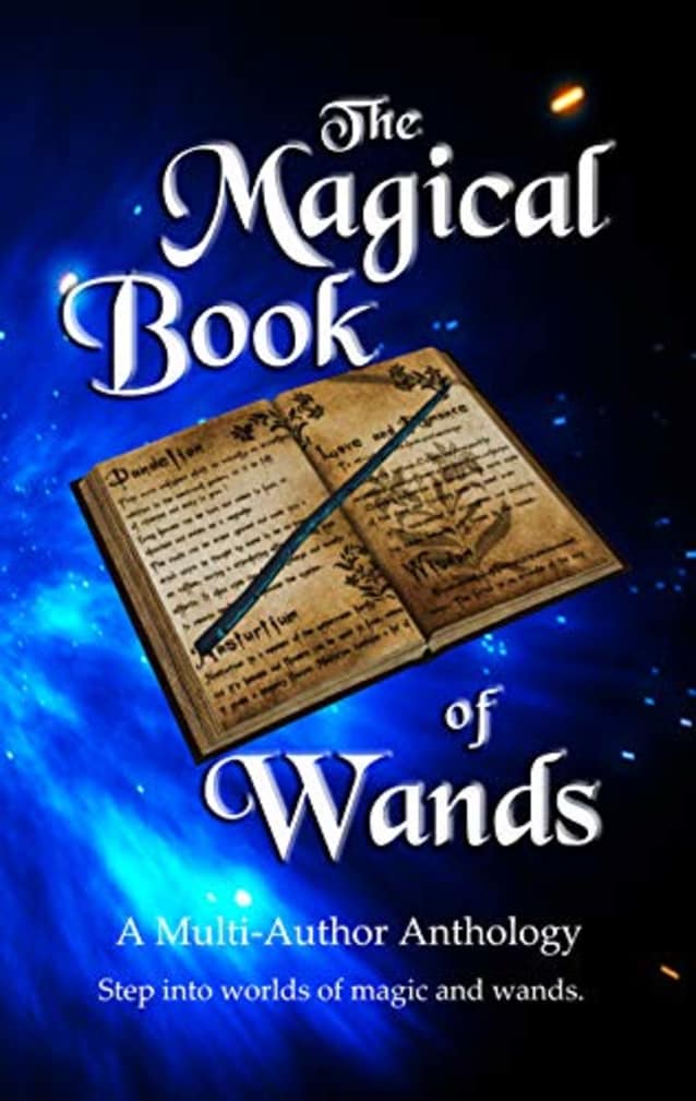 The Magical Book of Wands: A Multi-author Anthology