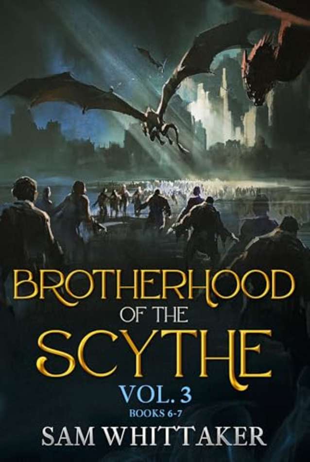 Brotherhood of the Scythe, Vol. 3: An Epic Fantasy Conclusion (Brotherhood of the Scythe Collections)
