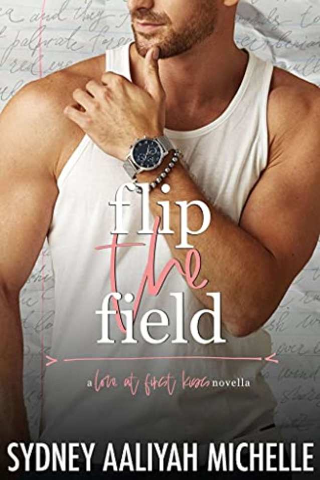 Flip the Field: A “Love At First Kiss” Novella