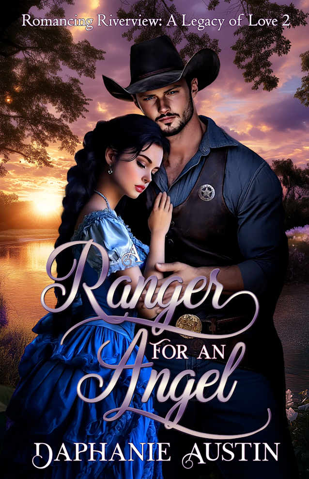 A Ranger for An Angel (Romancing Riverview: A Legacy of Love, Book 2)
