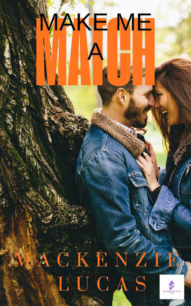Make Me A Match (An Ancient City Romance)