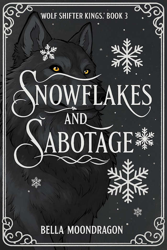 Snowflakes and Sabotage (Wolf Shifter Kings, #3)