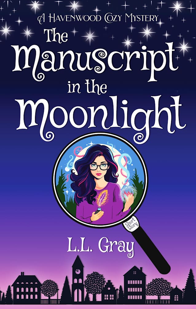 The Manuscript in the Moonlight: A Havenwood Cozy Mystery Short Story (Havenwood Paranormal Cozy Mysteries)