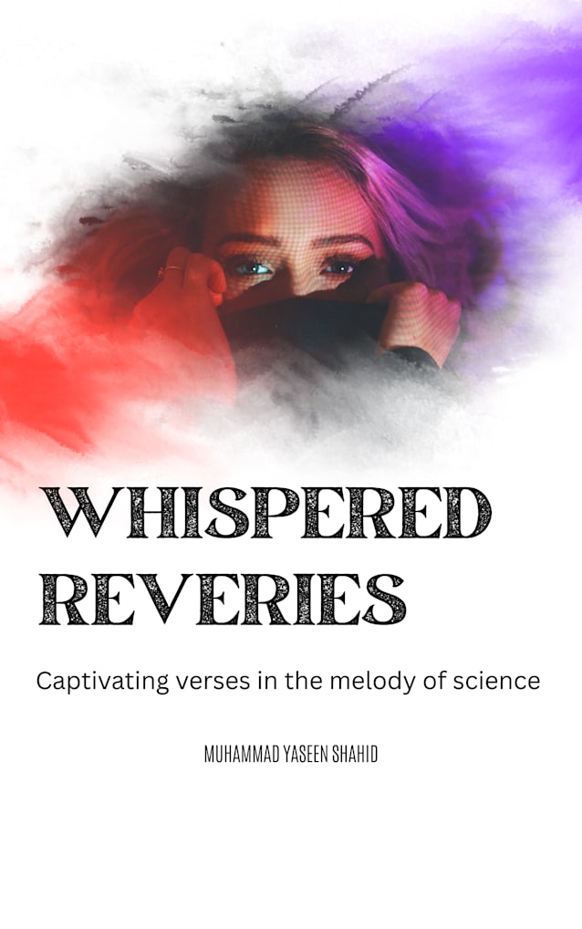 Whispered Reveries : “Captivating Verses in the Melody of Silence”