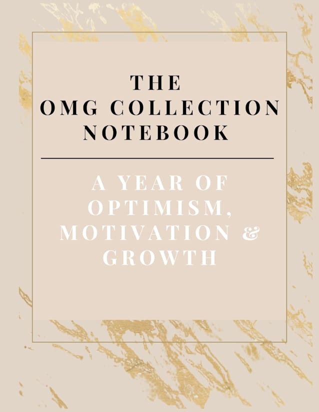 The OMG Collection Notebook: A Year of Optimism, Motivation & Growth