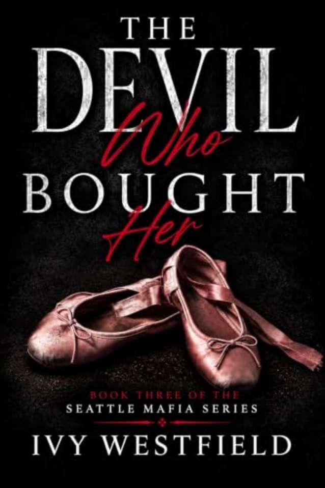 The Devil Who Bought Her: A Second Chance Romance (Seattle Mafia Book 3)
