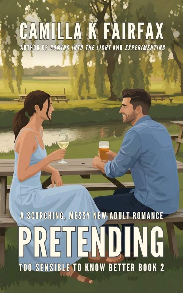Pretending: A Steamy New Adult Romance (Too Sensible To Know Better Book 2)