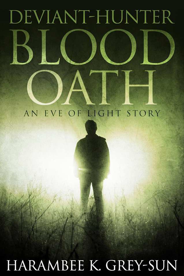 Deviant-Hunter: Blood Oath (Eve of Light: Deviant-Hunter, #1)