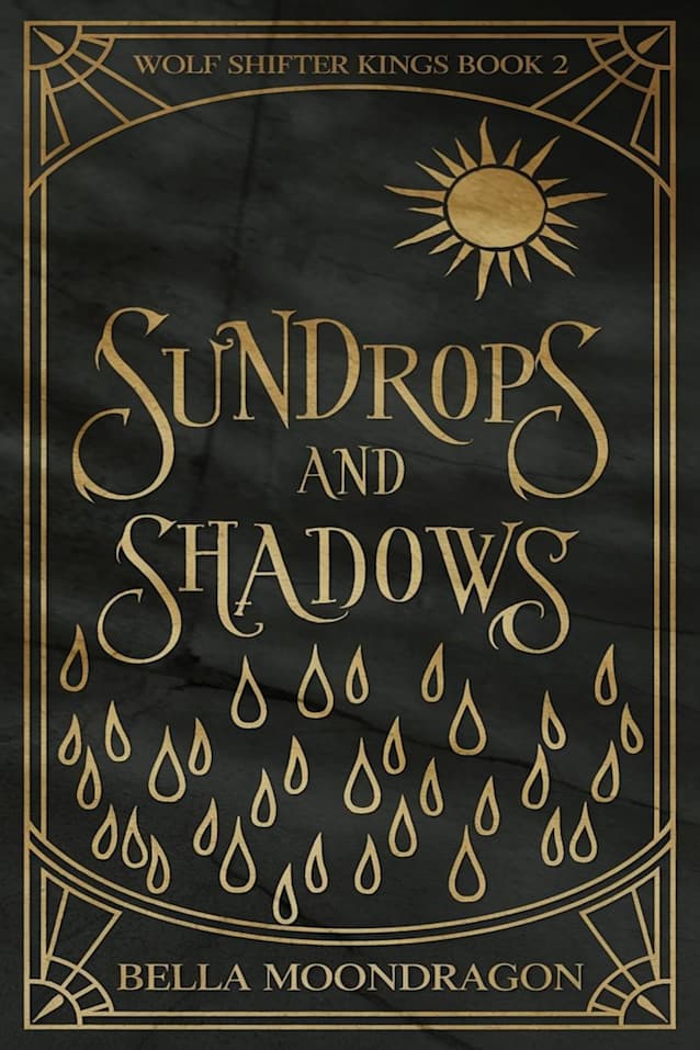 Sundrops and Shadows (Wolf Shifter Kings, #2)