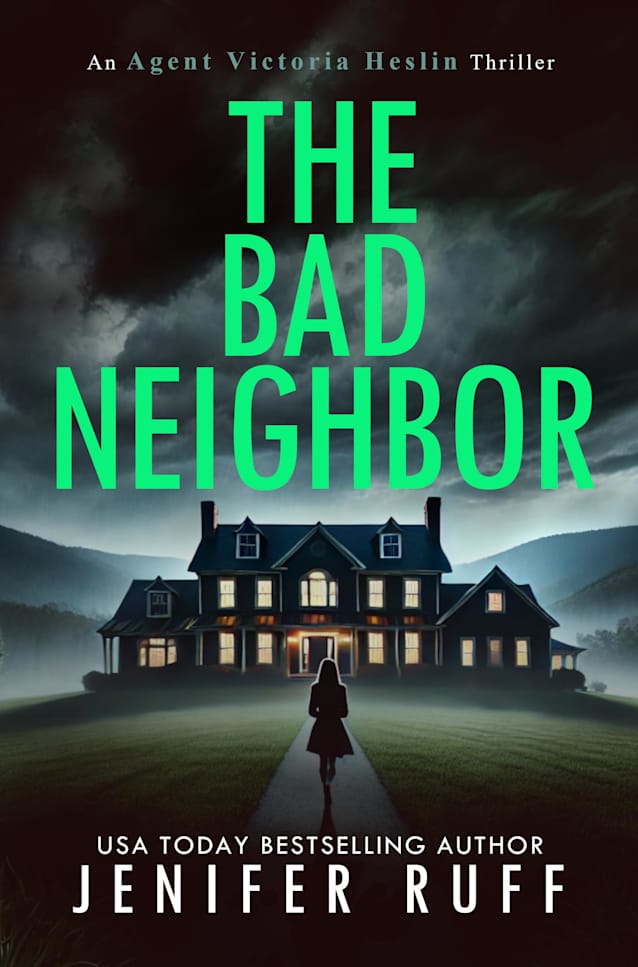 The Bad Neighbor (Agent Victoria Heslin Series Book 9)