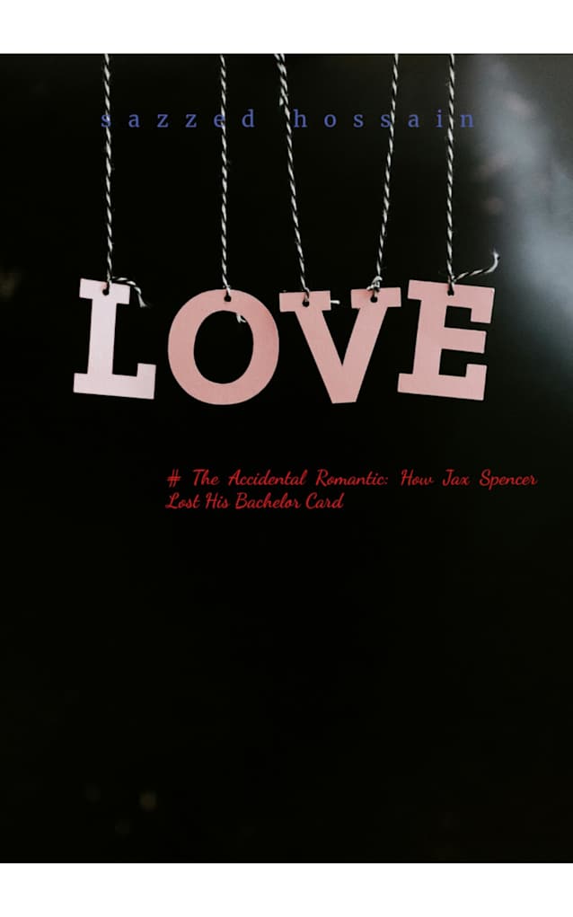 The Accidental Romantic: How Jax Spencer Lost His Bachelor Card