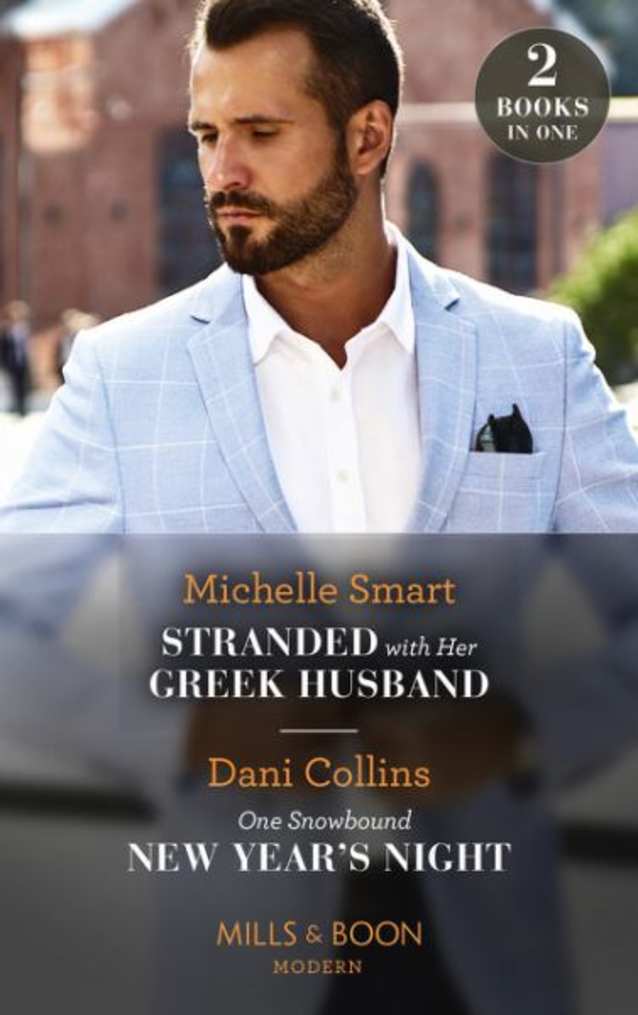 Stranded with Her Greek Husband / One Snowbound New Year’s Night