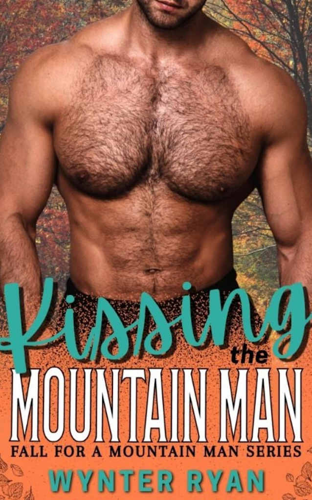 Kissing the Mountain Man: Fall for a Mountain Man