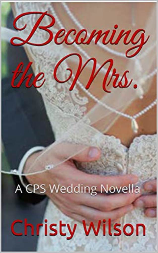 Becoming the Mrs.: A CPS Wedding Novella (A CPS Novel)