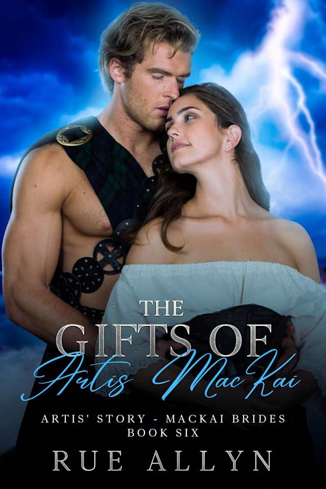 The Gifts of Artis MacKai: Artis’ Story - MacKai Brides Book Six
