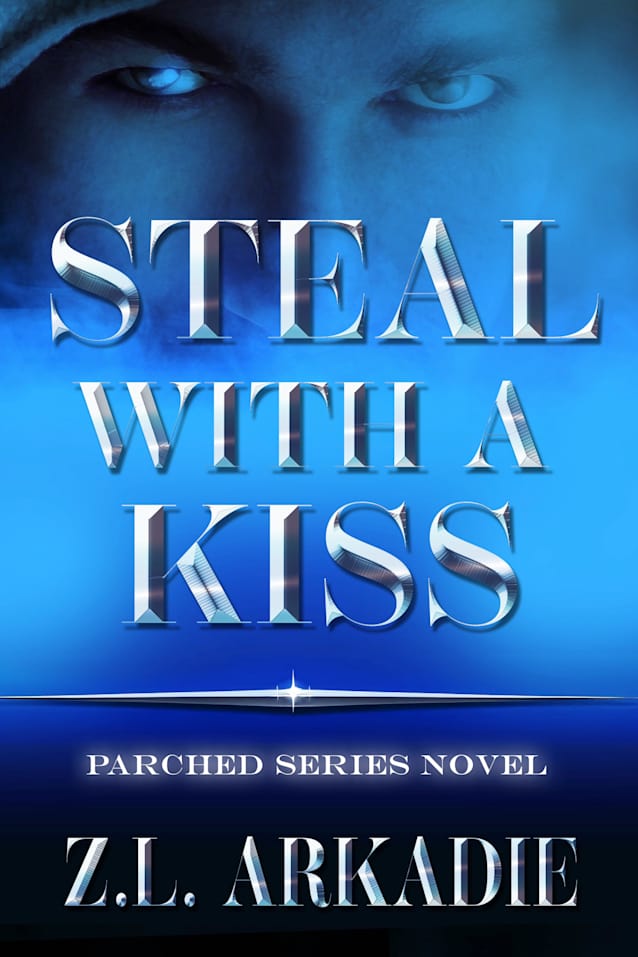 Steal With a Kiss: A Parched Novel