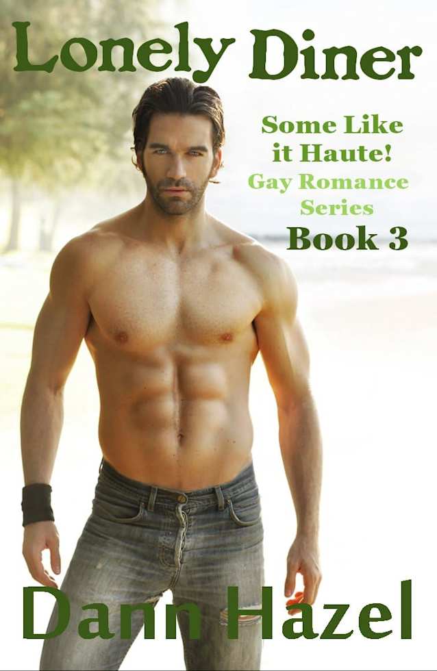 LONELY DINER: Some Like It Haute! Gay Romance Series Book 3 (SOME LIKE IT HAUTE GAY ROMANCE SERIES)