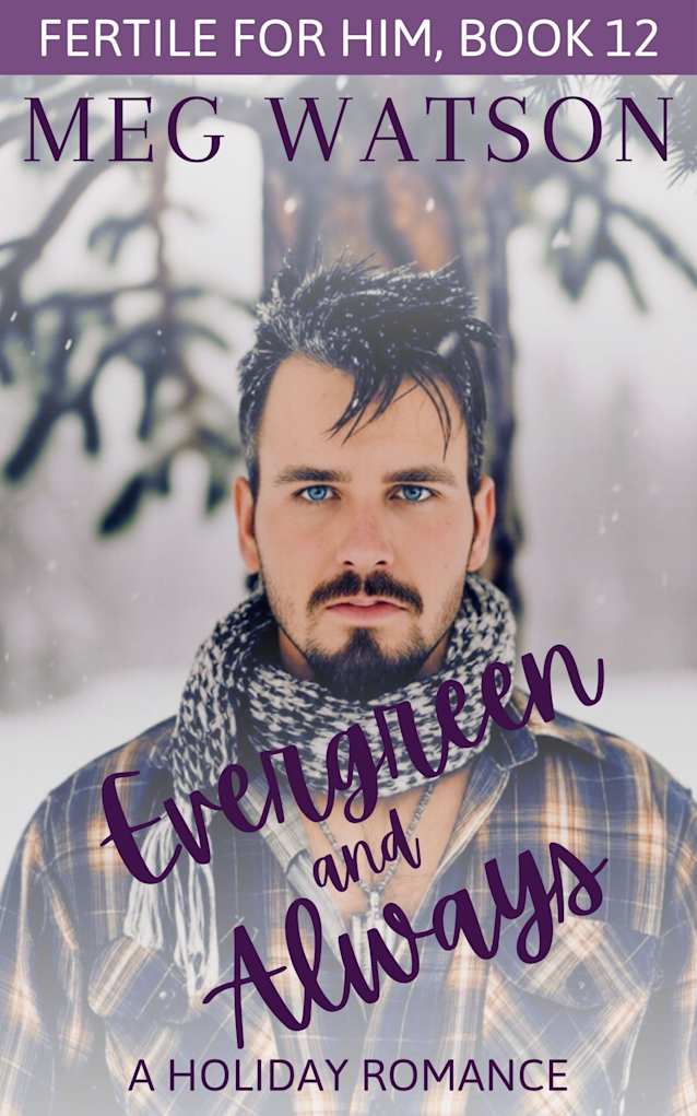 Evergreen and Always: A Christmas Romance (Fertile For Him Book 12)