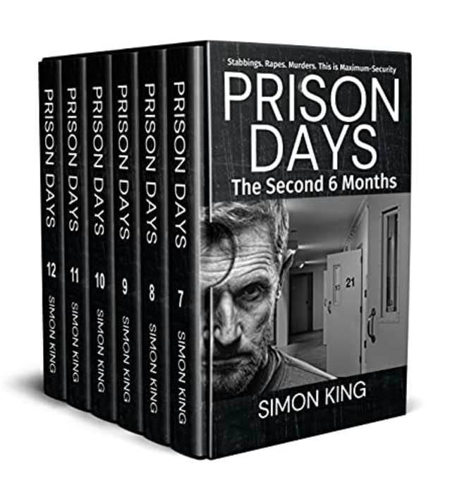 Prison Days (The Second 6 Months): A True Crime Prison Biography (Prison Days: Six Months Book 2)