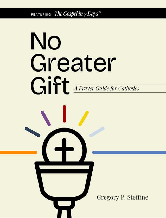 No Greater Gift: A Prayer Guide for Catholics
