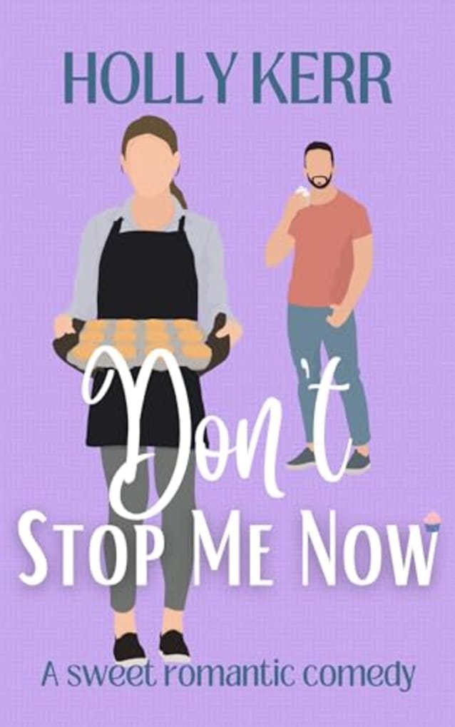 Don’t Stop Me Now: A sweet and swoony friends-to-lovers romance (Don’t Sweet Romance Book 3)