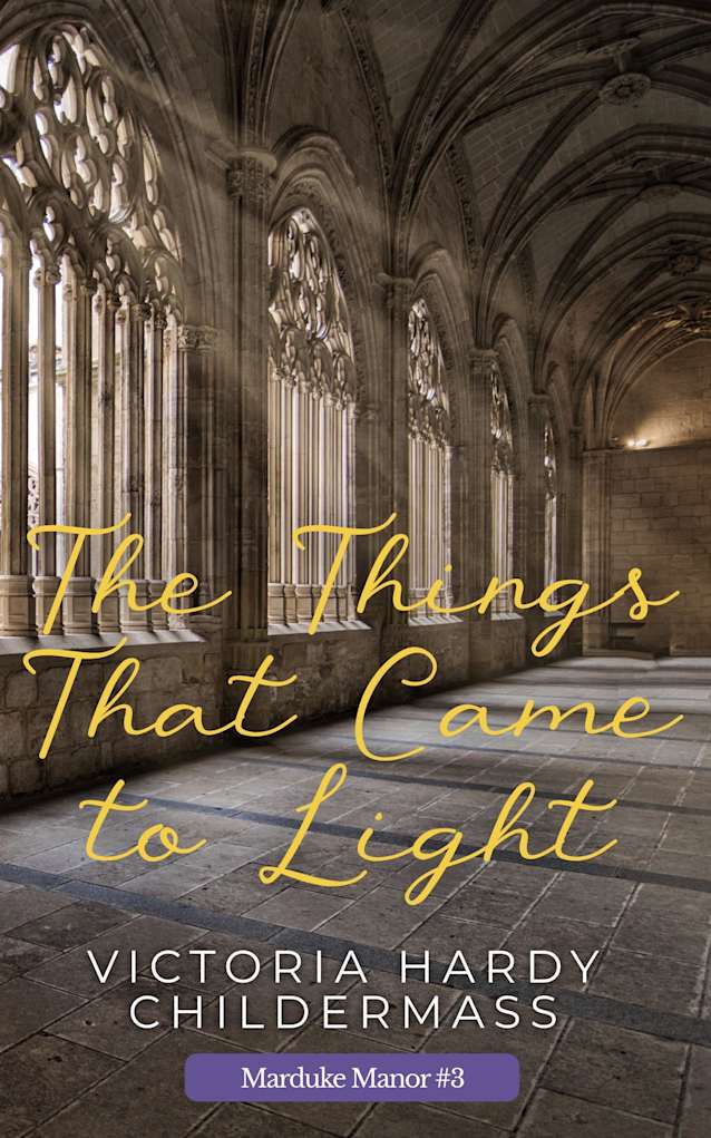 The Things That Came to Light (Marduke Manor Book 3)