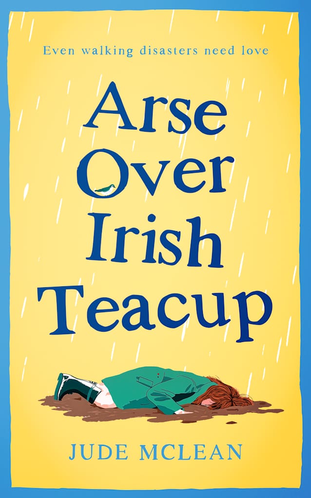 Arse Over Irish Teacup, the Klutzy Collection, Book One