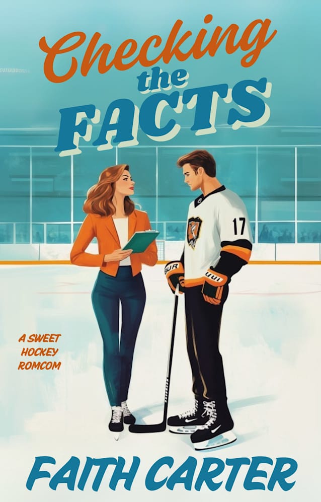 Checking the Facts: A Grumpy Sunshine, Enemies to More Clean Hockey Rom-Com (Seattle Firebirds Hockey Book 1)
