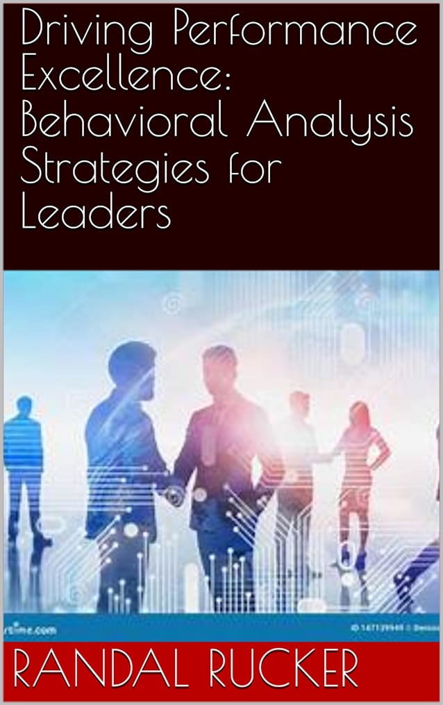 Driving Performance Excellence: Behavioral Analysis Strategies for Leaders
