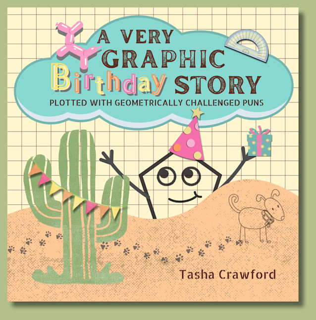 A Very Graphic Birthday Story: Plotted With Geometrically Challenged Puns