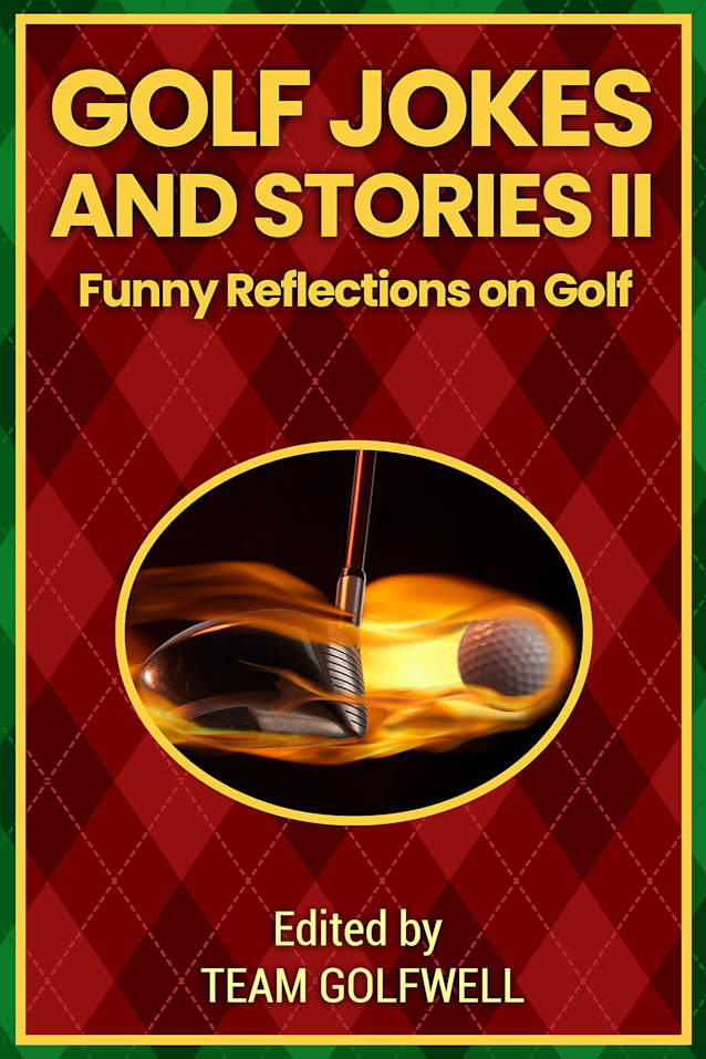 Golf Jokes and Stories II: Funny Reflections on Golf