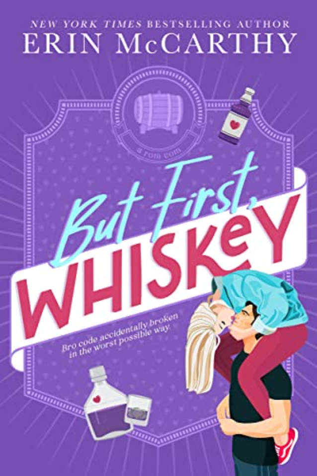 But First, Whiskey: a brother’s best friend, grumpy boss rom com