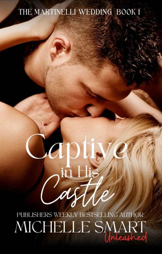 Captive in His Castle: A sizzling kidnap and forced proximity romance. (The Martinelli Wedding)