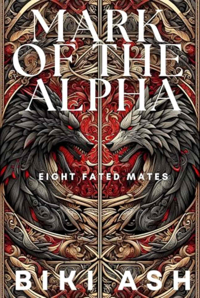 Mark of the Alpha: The Spicy New Romantasy about fated mates caught in a supernatural war (Eight Fated Mates)