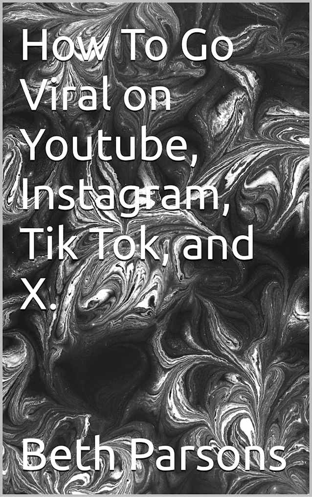How To Go Viral on Youtube, Instagram, Tik Tok, and X.