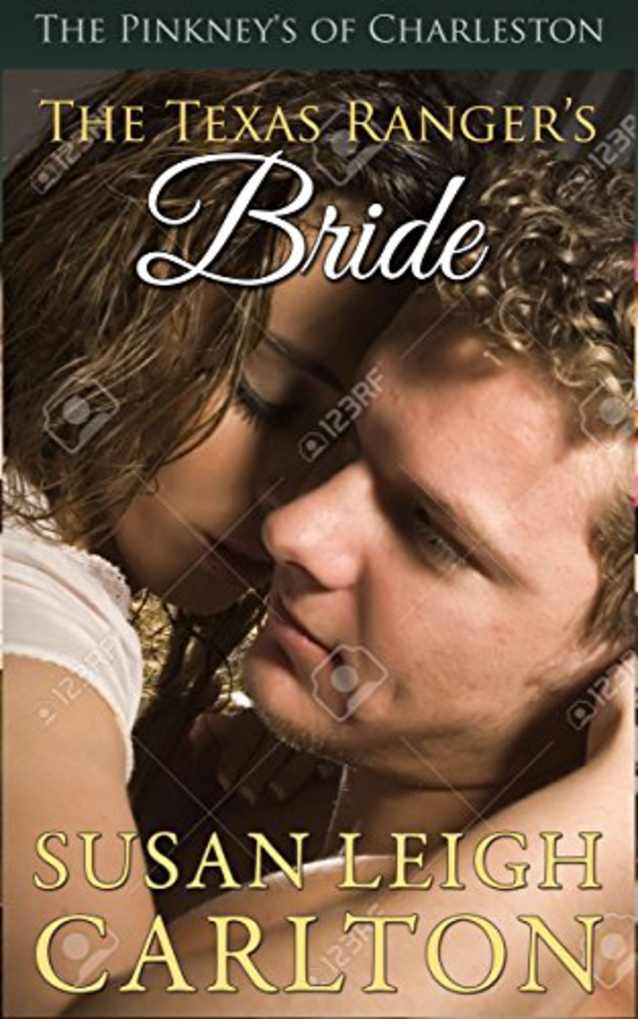 The Texas Ranger’s Bride (The Pinckney’s of Charleston Book 3)