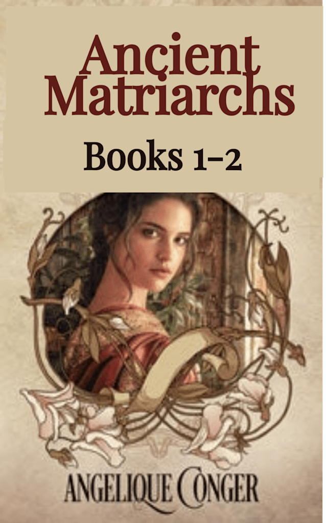 Ancient Matriarchs Books 1 - 2
