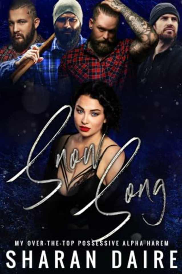 Snow Song (My Over The Top Possessive Alpha Harem Book 7)