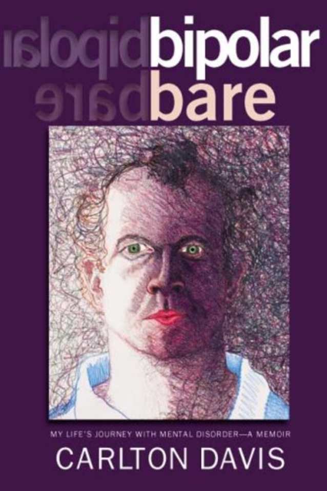 Bipolar bare, my life journey with mental disorder, a memoir