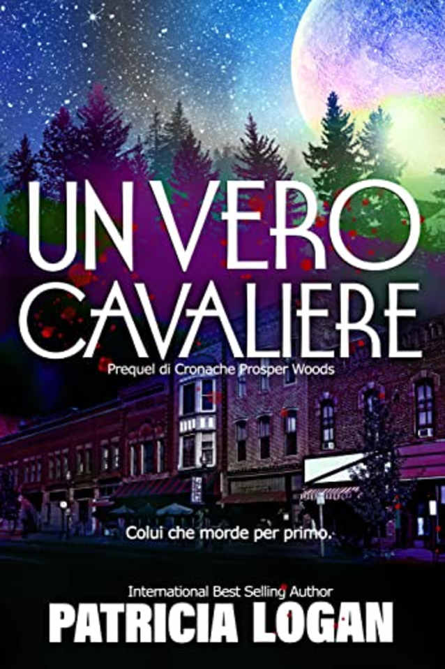 Un Vero Cavaliere (Cronache di Prosper Woods) (Italian Edition)