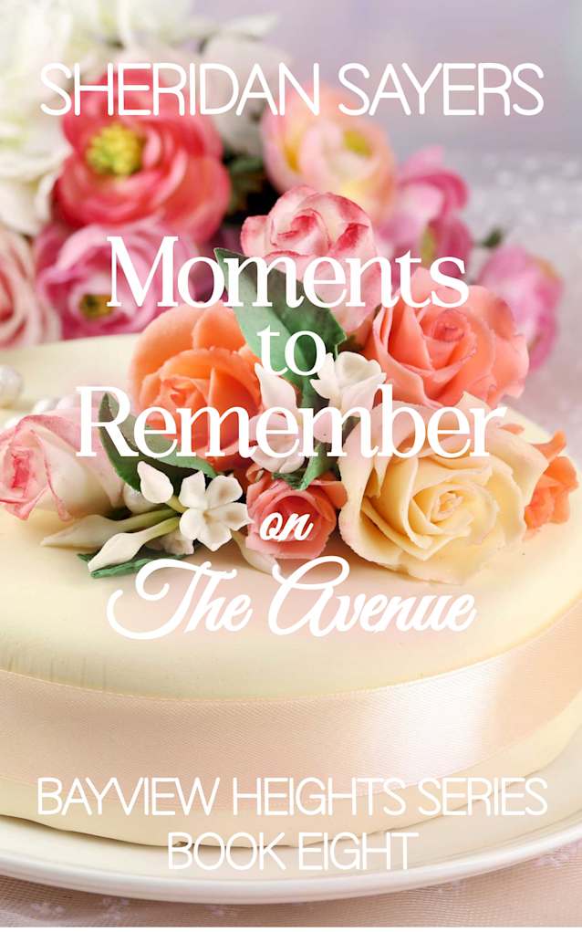 Moments to Remember on The Avenue (Bayview Heights Series Book 8)