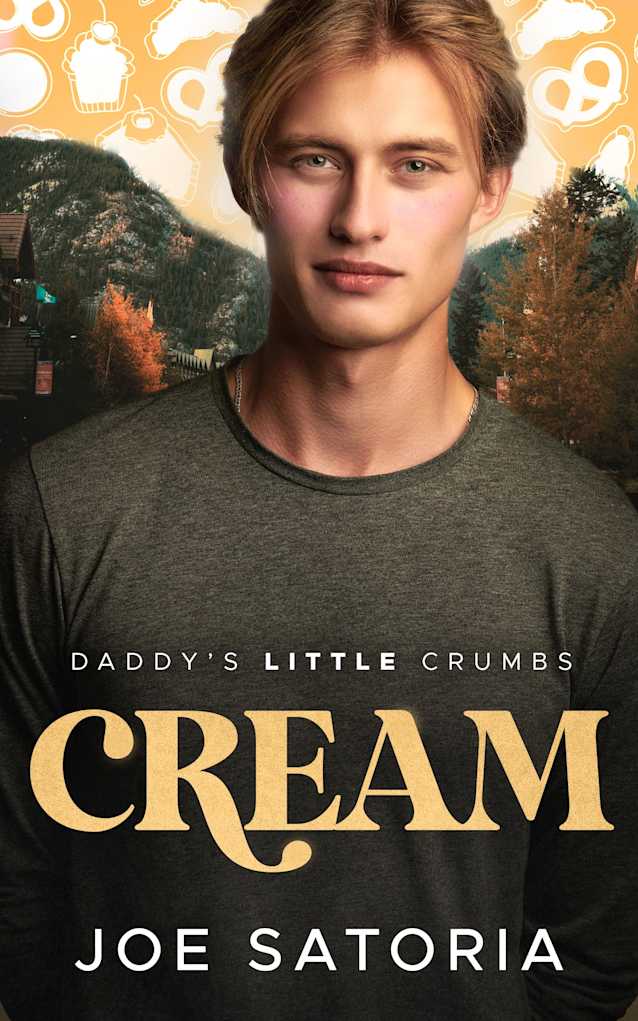 Cream: An MM Age Play Romance (Daddy’s Little Crumbs Book 1)