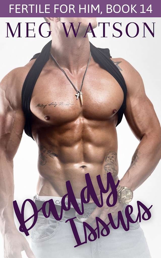 Daddy Issues (Fertile For Him Book 14)