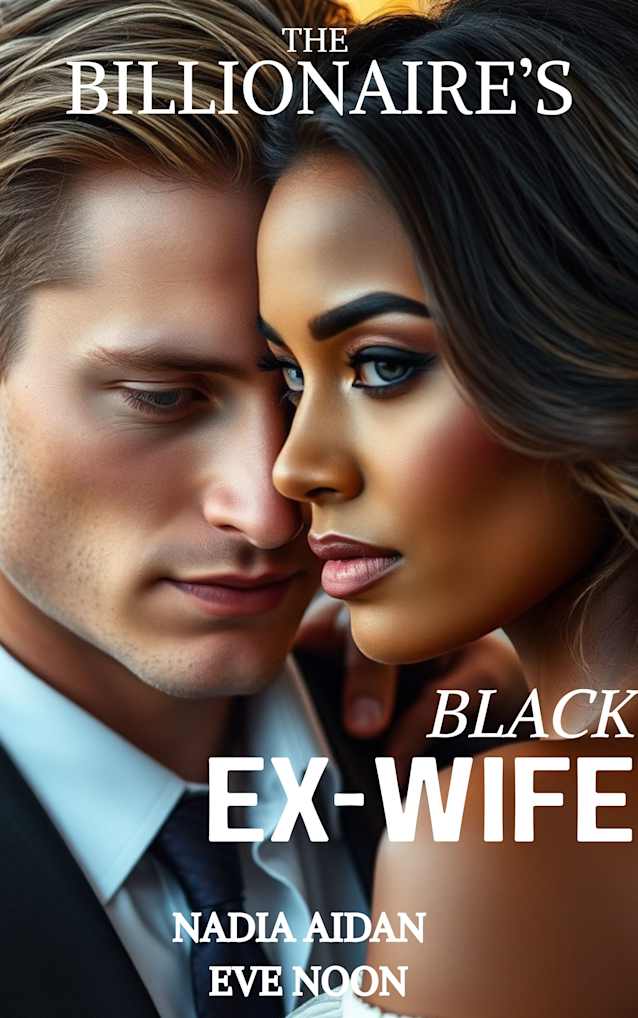 The Billionaire’s Black Ex-Wife (The Billionaire Series)
