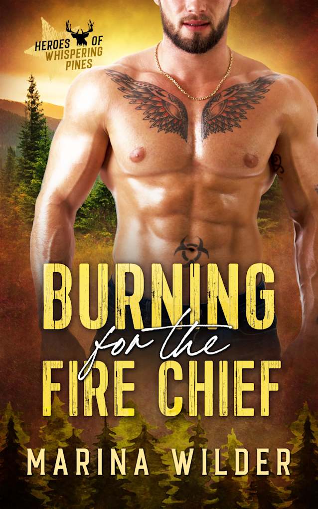 Burning for the Fire Chief: An Ex-Military, Age Gap, Grumpy/Sunshine Instalove Romance