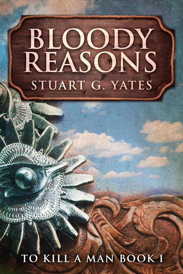 Bloody Reasons (To Kill A Man, #1)