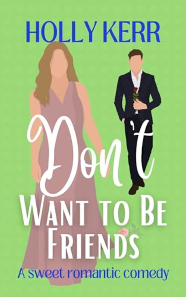 Don’t Want to Be Friends (Don’t Sweet Romance Book 2)