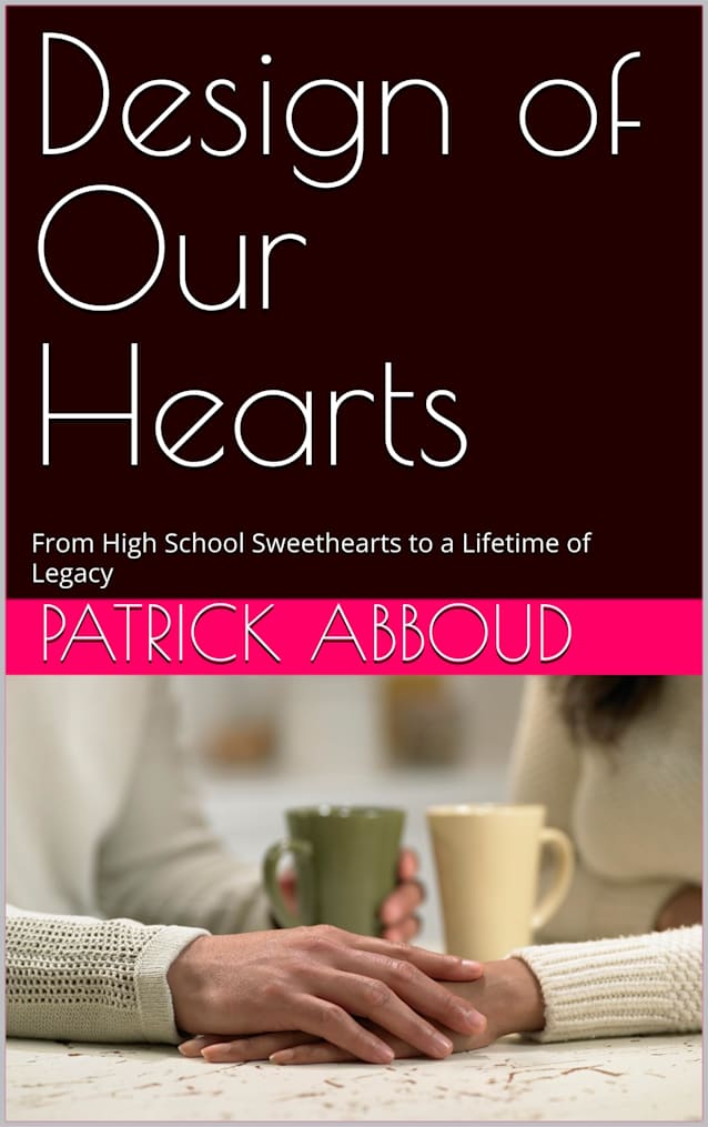 Design of Our Hearts: From High School Sweethearts to a Lifetime of Legacy
